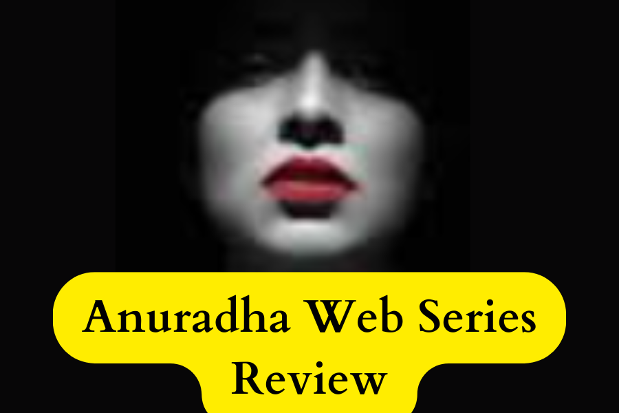 Anuradha Web Series Review