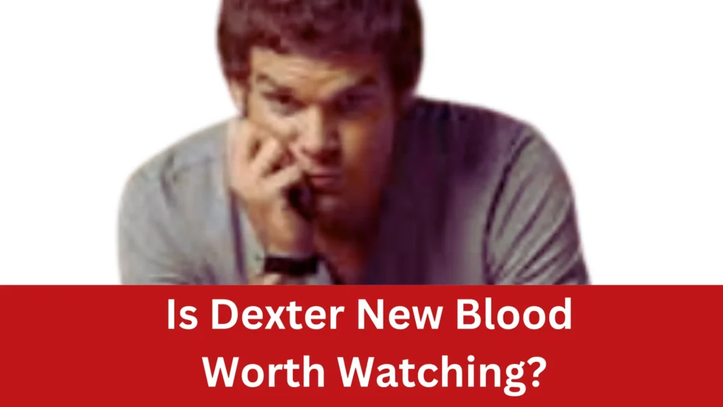 Is Dexter New Blood Worth Watching