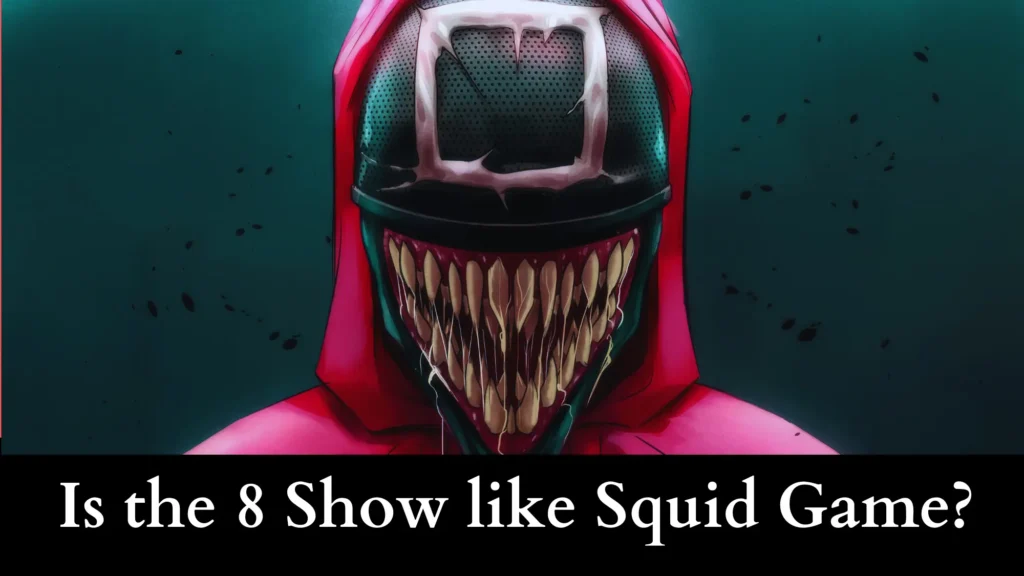 Is the 8 Show like Squid Game