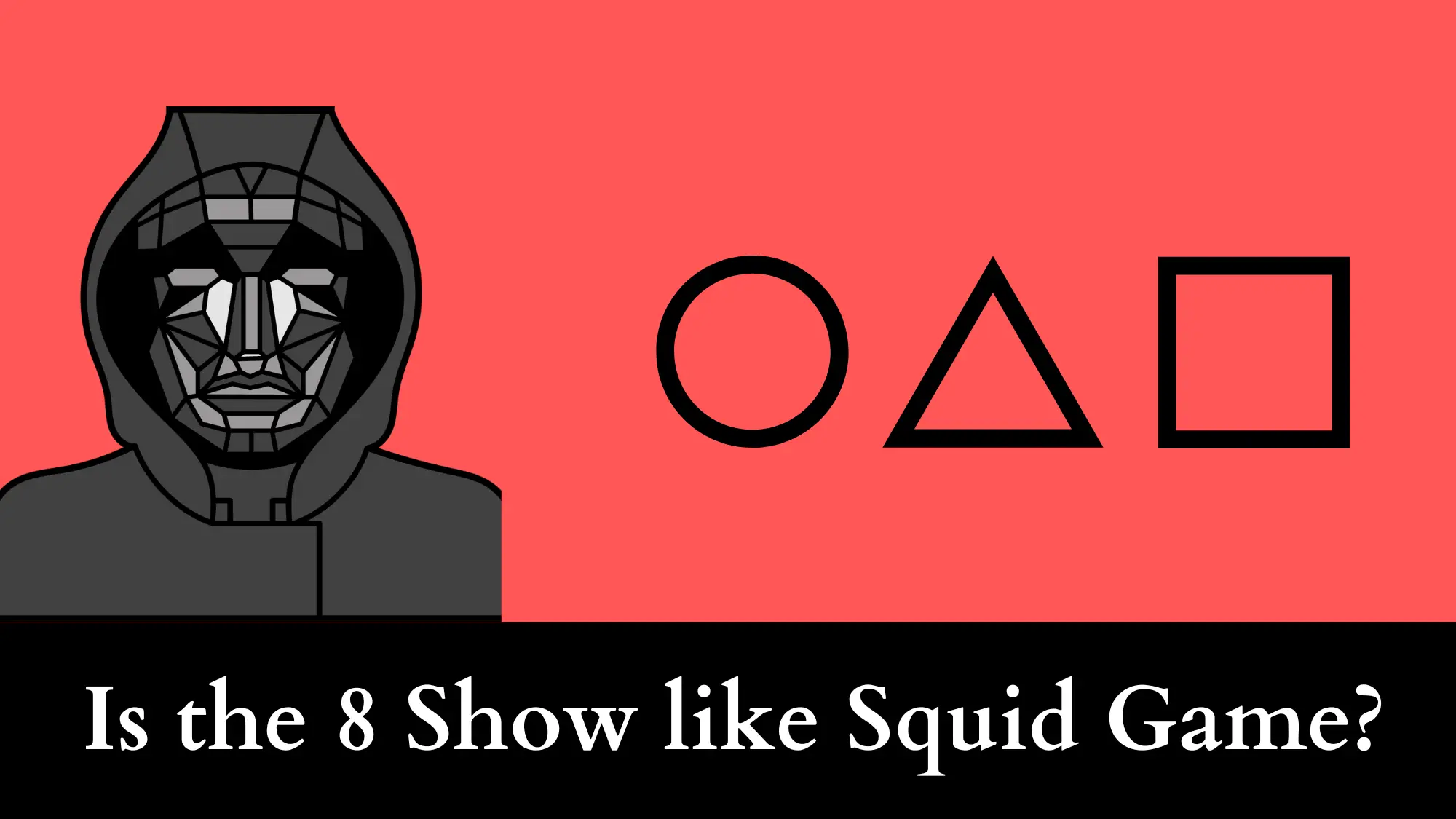 Is the 8 Show like Squid Game