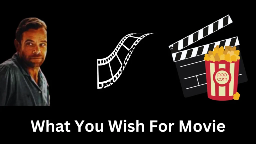 What You Wish For Movie review