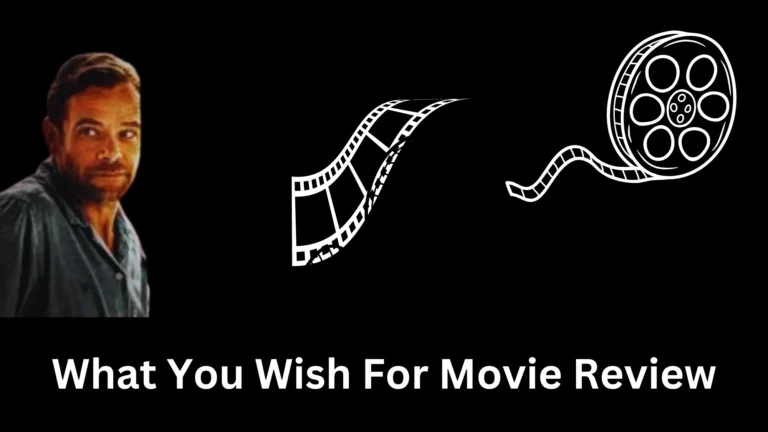 What You Wish For Movie review