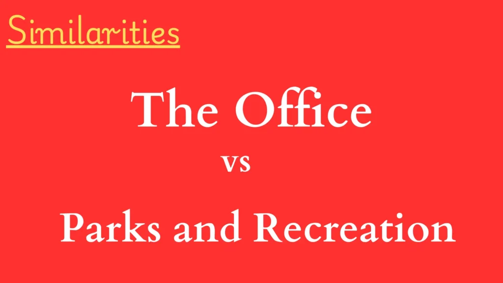 Parks and Rec vs The Office Similarities