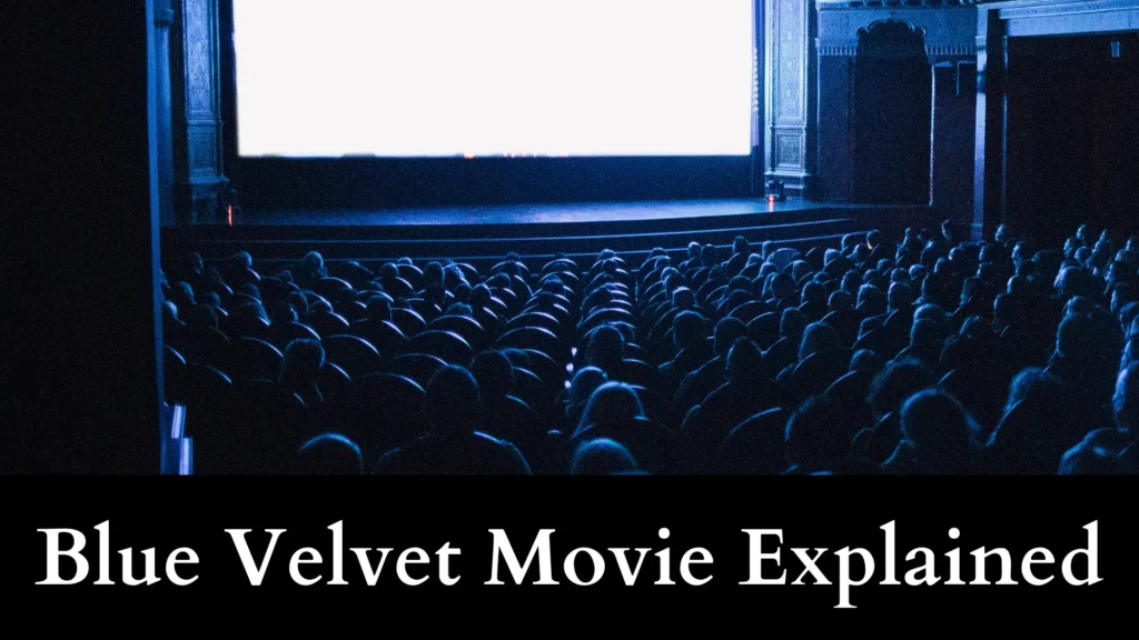 Blue Velvet Movie Explained