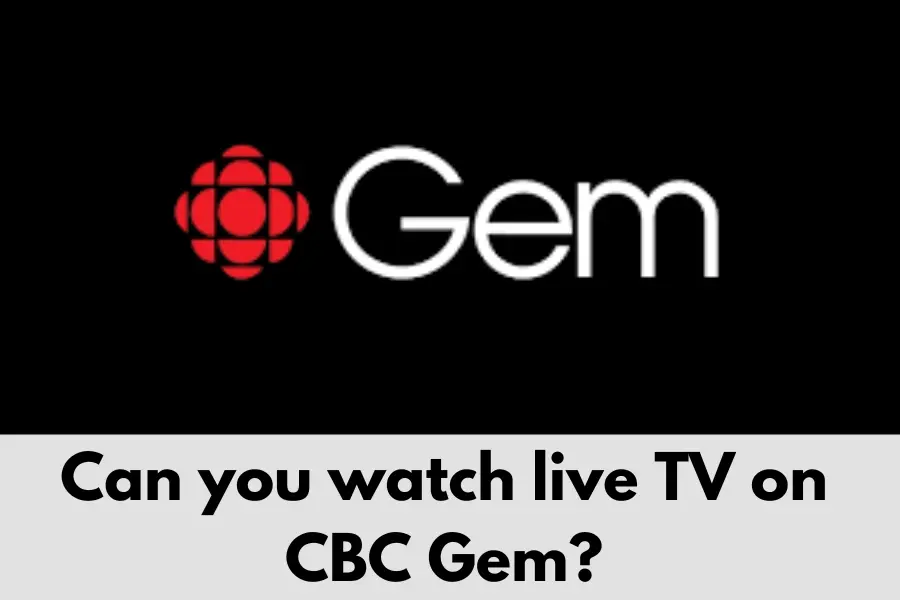 Can you watch live TV on CBC Gem