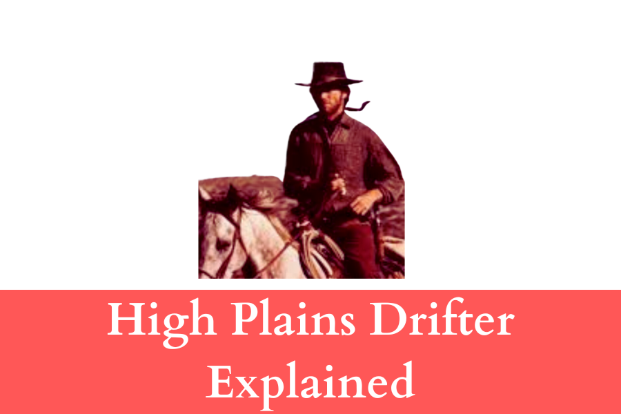 High Plains Drifter Explained