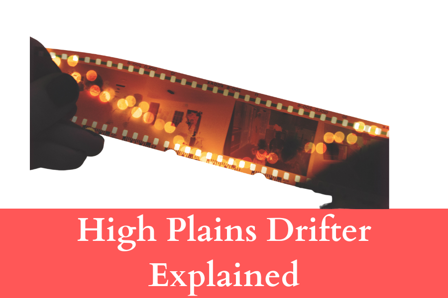 High Plains Drifter Explained