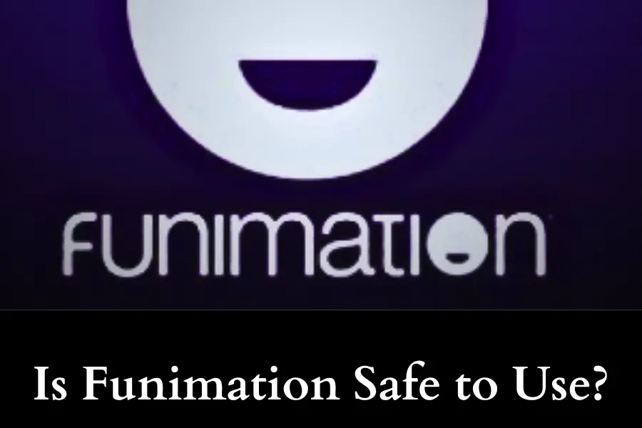 Is Funimation Safe to Use