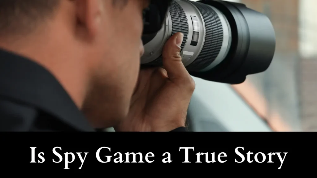 Is Spy Game a True Story