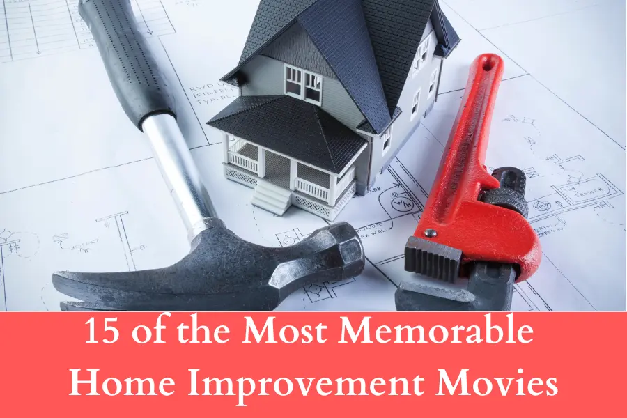 Most Memorable Home Improvement Movies