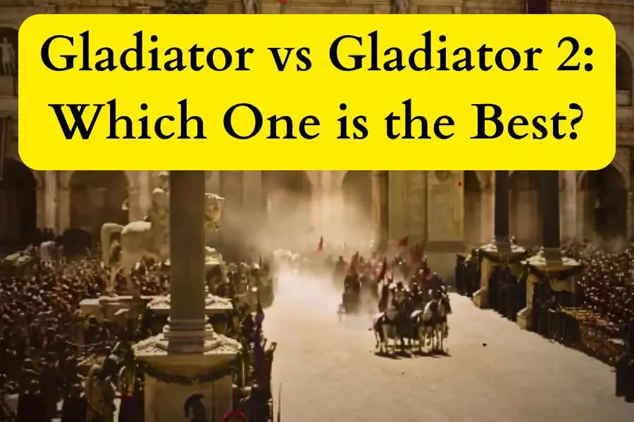 Gladiator vs Gladiator 2 Which One is the Best