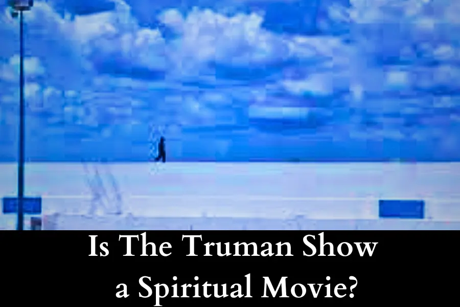 Is The Truman Show a Spiritual Movie 