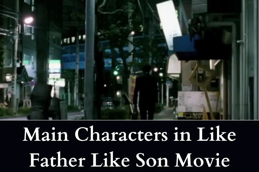 Main Characters in Like Father Like Son Movie