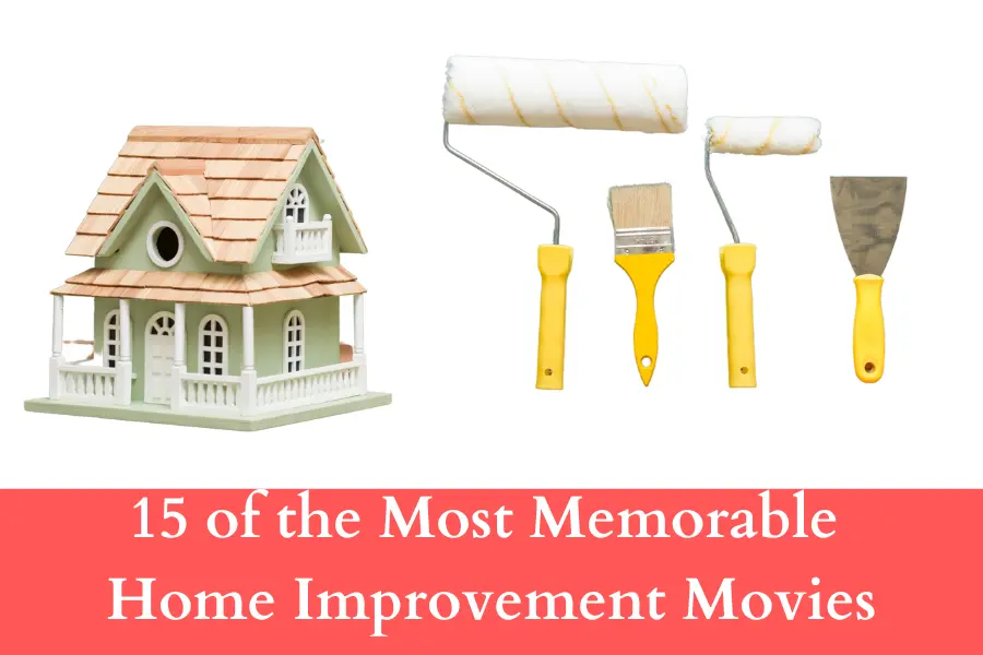 Most Memorable Home Improvement Movies