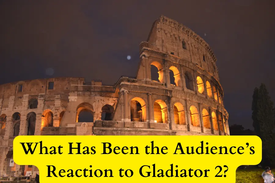 What Has Been the Audience’s Reaction to Gladiator 2